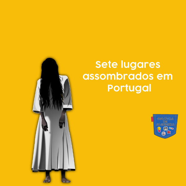Sete lugares assombrados em Portugal