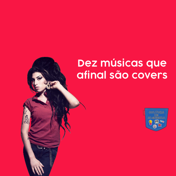 Dez músicas que afinal são covers