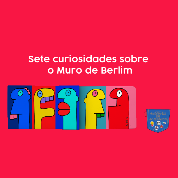 Sete curiosidades sobre o Muro de Berlim