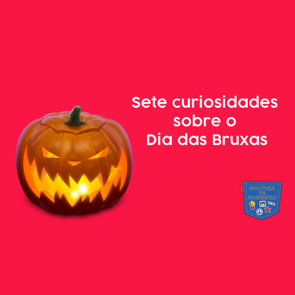 Sete curiosidades sobre o Dia das Bruxas