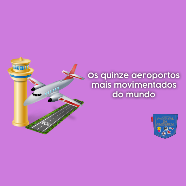 Os quinze aeroportos mais movimentados do mundo