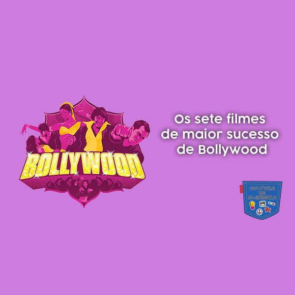 Os sete filmes de maior sucesso de Bollywood