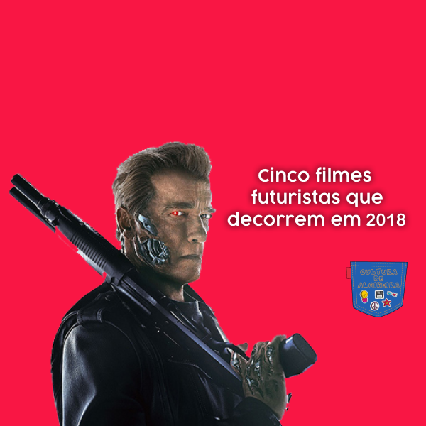 Cinco filmes futuristas que decorrem em 2018