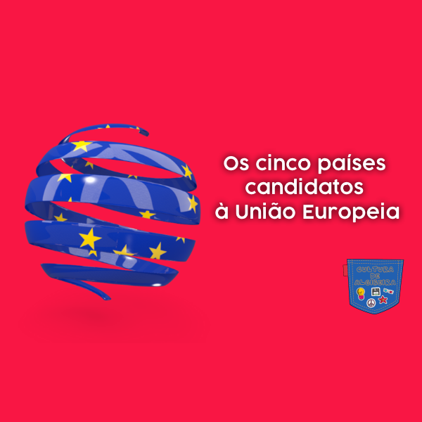 Os cinco países candidatos à União Europeia
