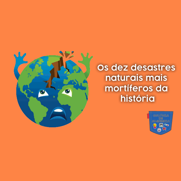 Os dez desastres naturais mais mortíferos da história