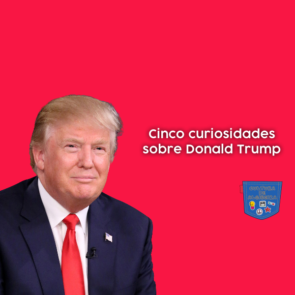 Cinco curiosidades sobre Donald Trump