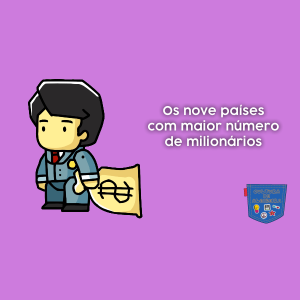 Os nove países com maior número de milionários