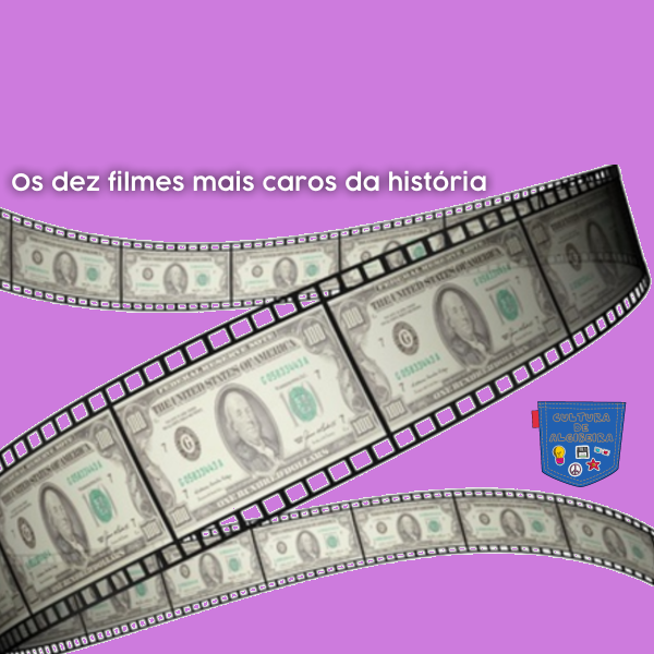 Os dez filmes mais caros da história