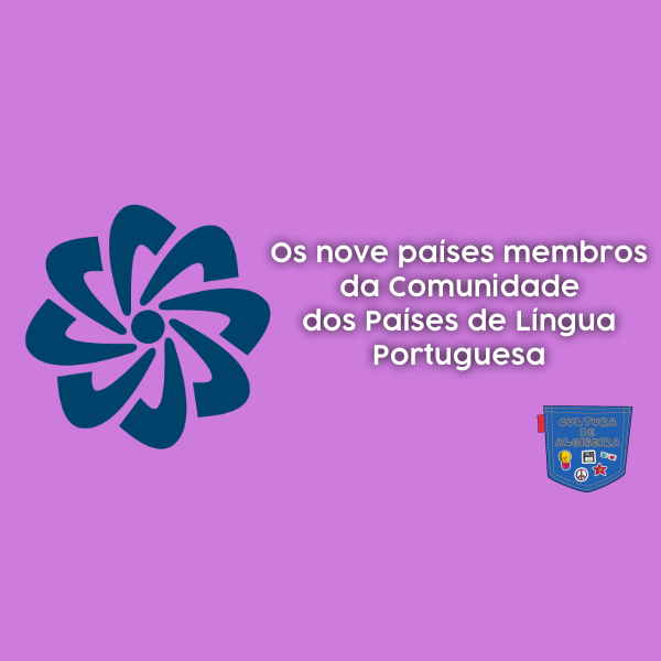 Os nove países membros da Comunidade dos Países de Língua Portuguesa
