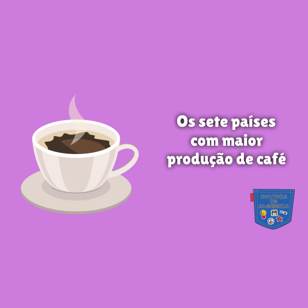 Os sete países com maior produção de café