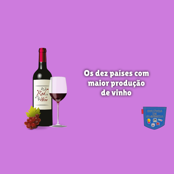 Os dez países com maior produção de vinho