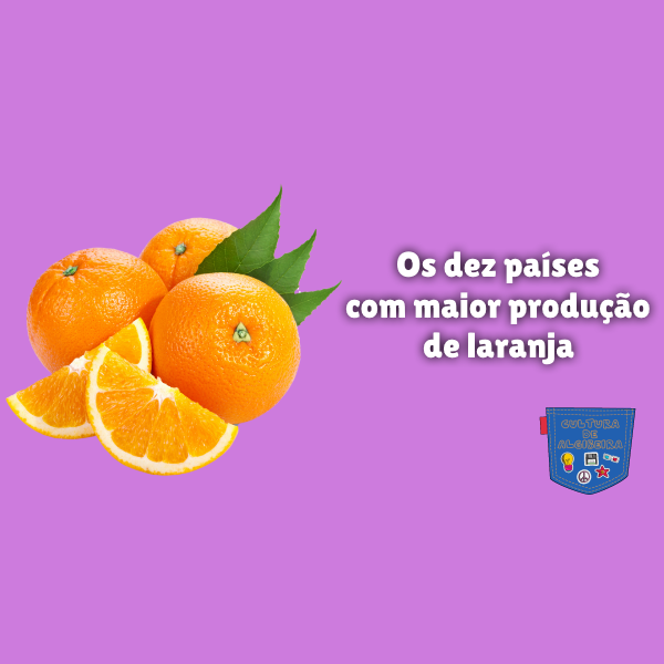 Os dez países com maior produção de laranja