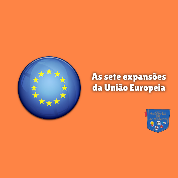 As sete expansões da União Europeia