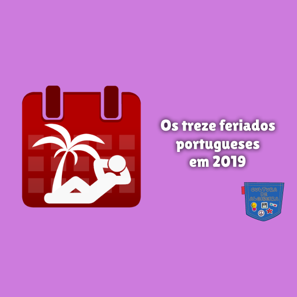 Os treze feriados portugueses em 2019