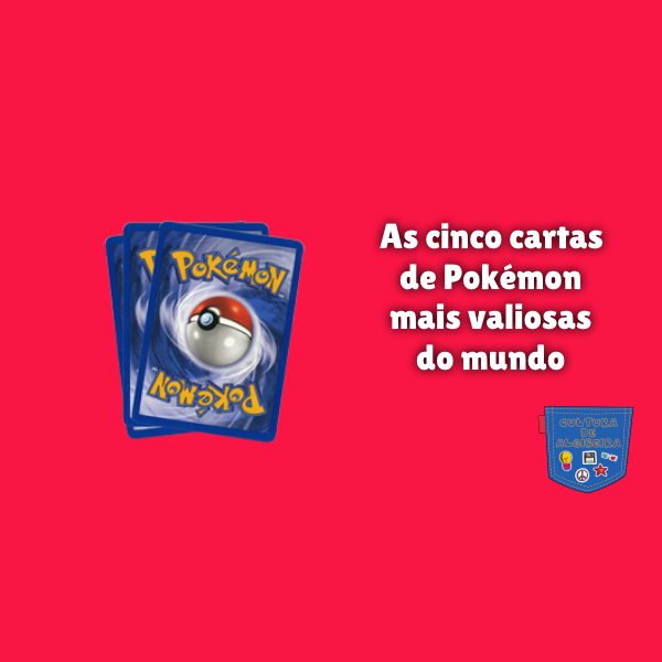 As cinco cartas de Pokémon mais valiosas do mundo