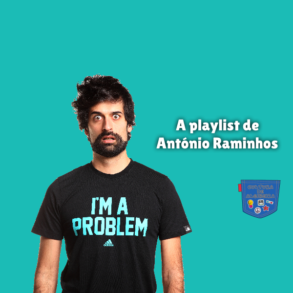 A playlist de António Raminhos
