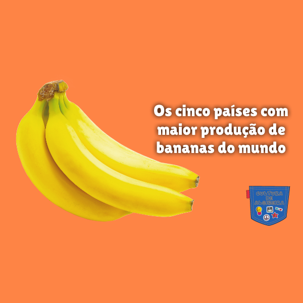 Os cinco países com maior produção de bananas do mundo