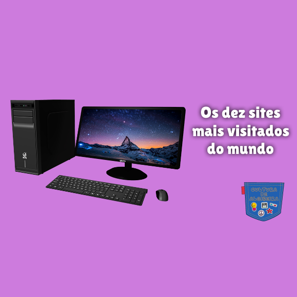 Os dez sites mais visitados do mundo