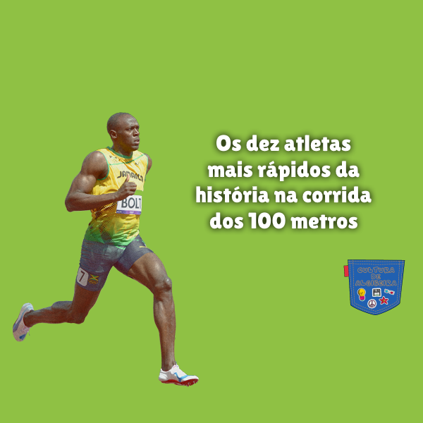 Os dez atletas mais rápidos da história na corrida dos 100 metros