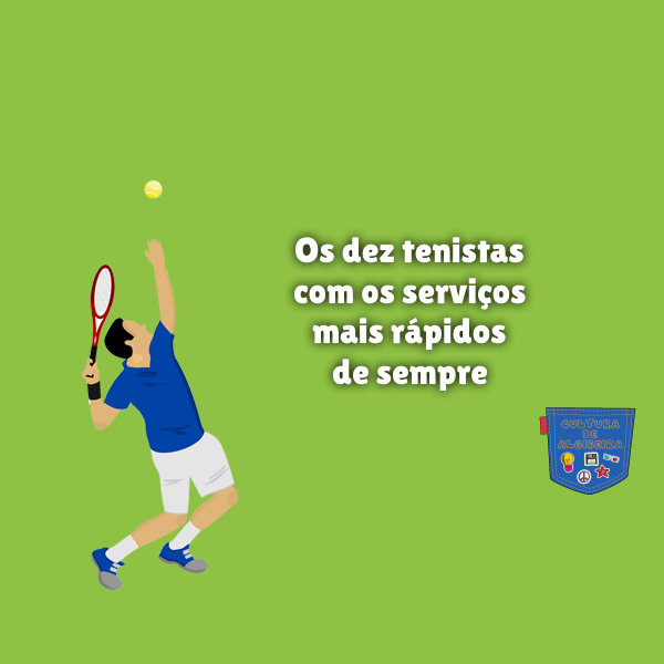 Os dez tenistas com os serviços mais rápidos de sempre