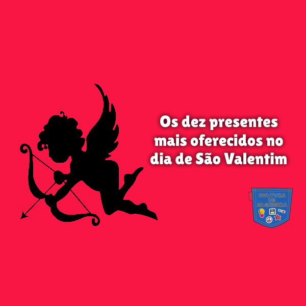Os dez presentes mais oferecidos no dia de São Valentim