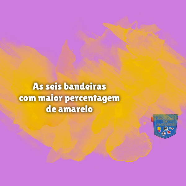 As seis bandeiras com maior percentagem de amarelo