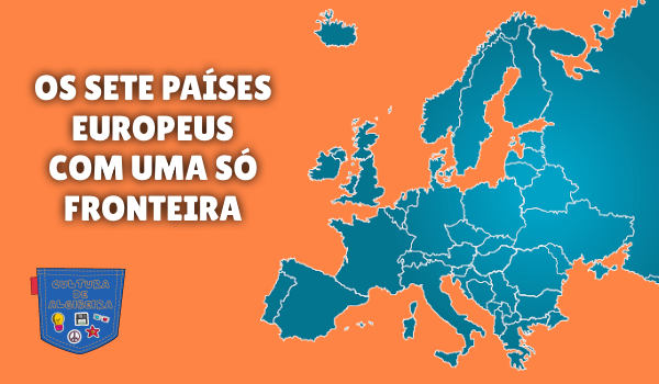 Os sete países europeus com uma só fronteira