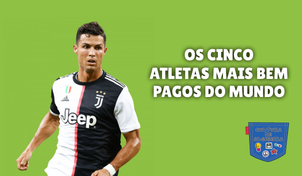 Os cinco atletas mais bem pagos do mundo