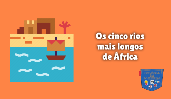 Os cinco rios mais longos de África